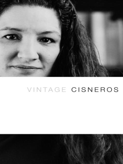 Title details for Vintage Cisneros by Sandra Cisneros - Available